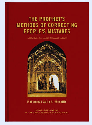 The Prophet’s Methods of Correcting People’s Mistakes
