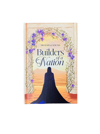 BUILDERS OF A NATION  By Haifaa Younis