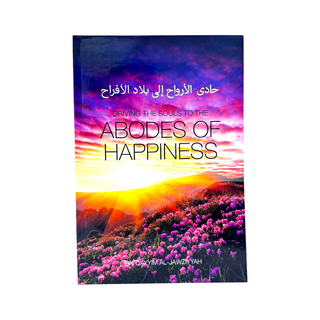 Driving the souls to the Abodes of Happiness By Imam Ibn Al-Qayyim