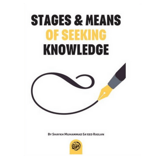 Stages & Means Of Seeking Knowledge