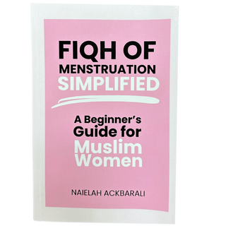 Fiqh of Menstruation Simplified: A Beginner's Guide For Muslim Women Paperback