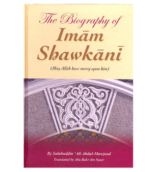 The Biography of Imam Shawkani